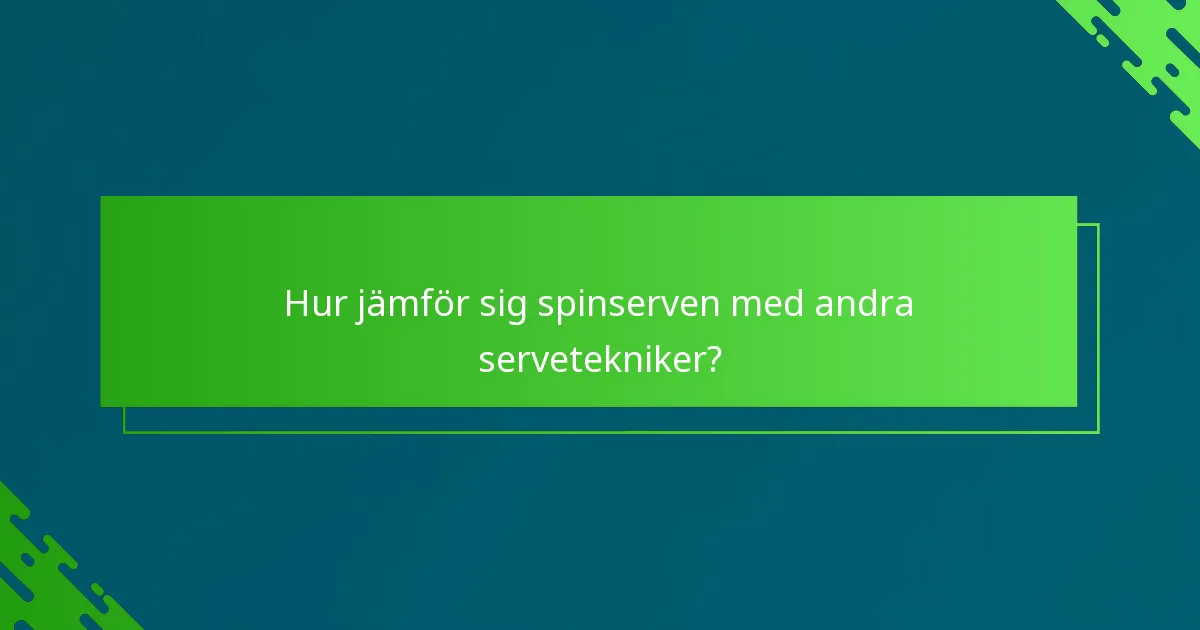 Hur jämför sig spinserven med andra servetekniker?