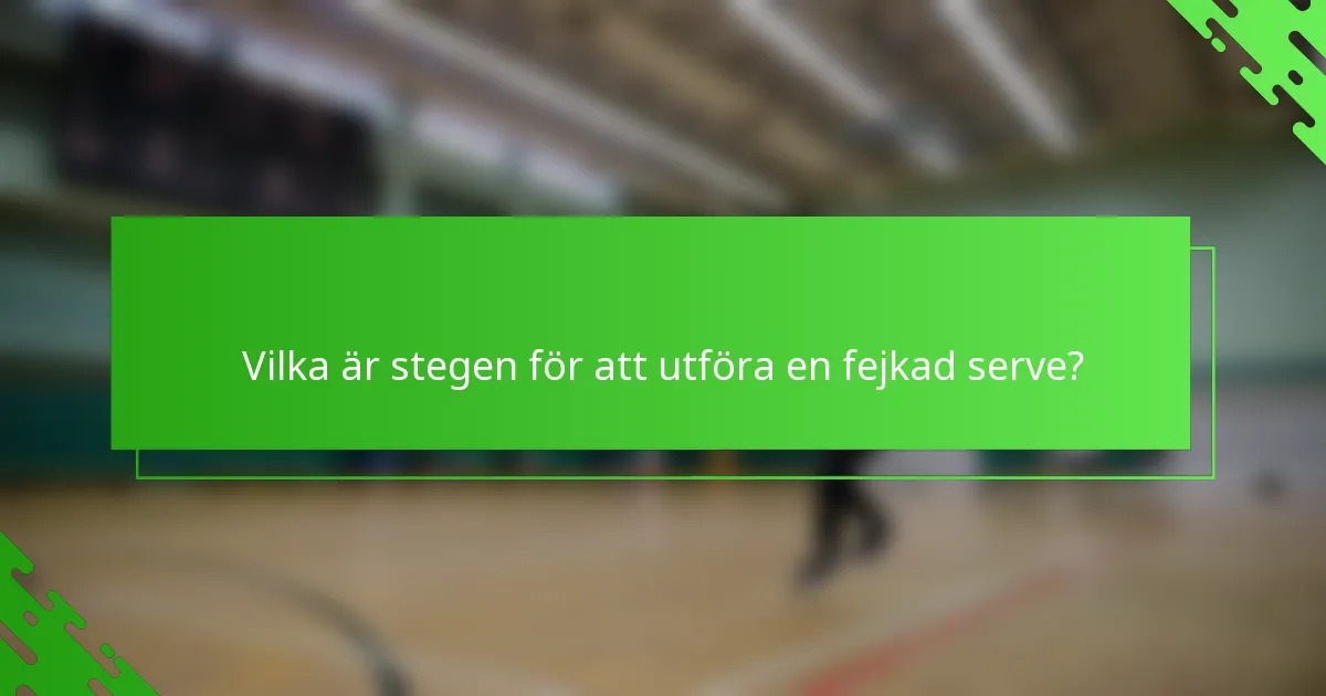 Vilka är stegen för att utföra en fejkad serve?
